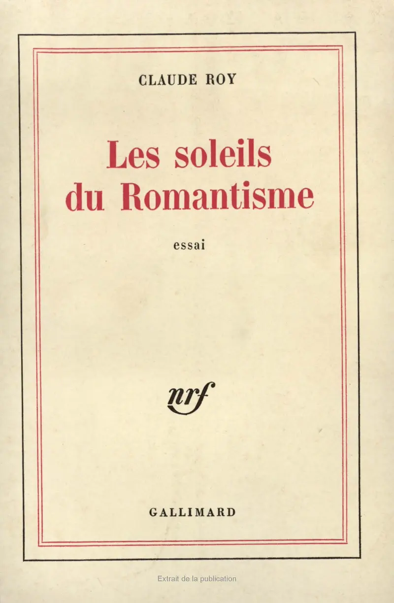 Les Soleils du romantisme - Claude Roy