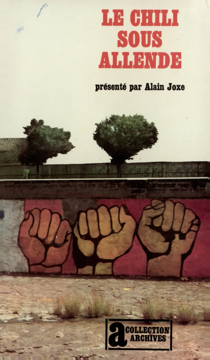 Le Chili sous Allende - Alain Joxe
