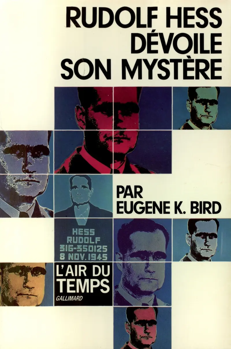 Rudolf Hess dévoile son mystère - Eugene K. Bird