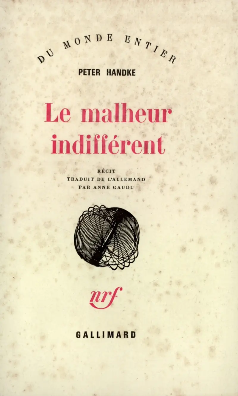Le Malheur indifférent - Peter Handke