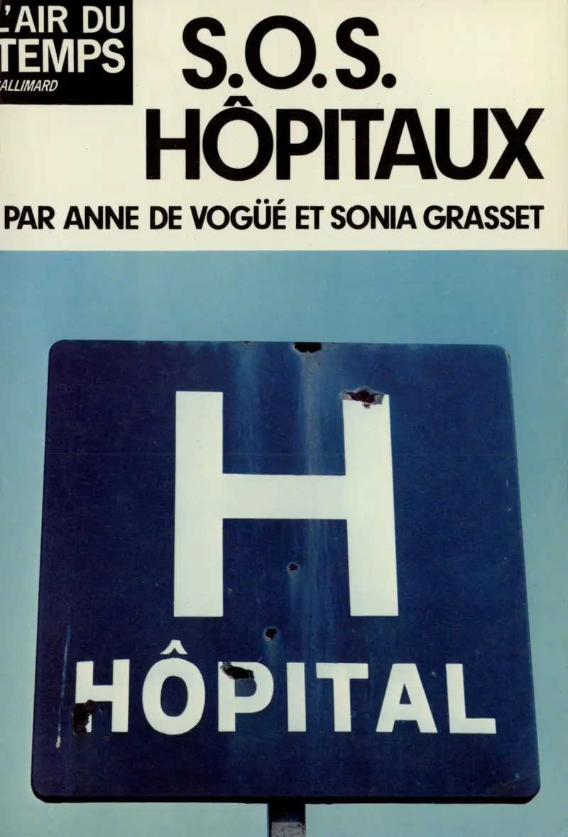 S.O.S. Hôpitaux - Anne de Vogüé - Sonia Grasset