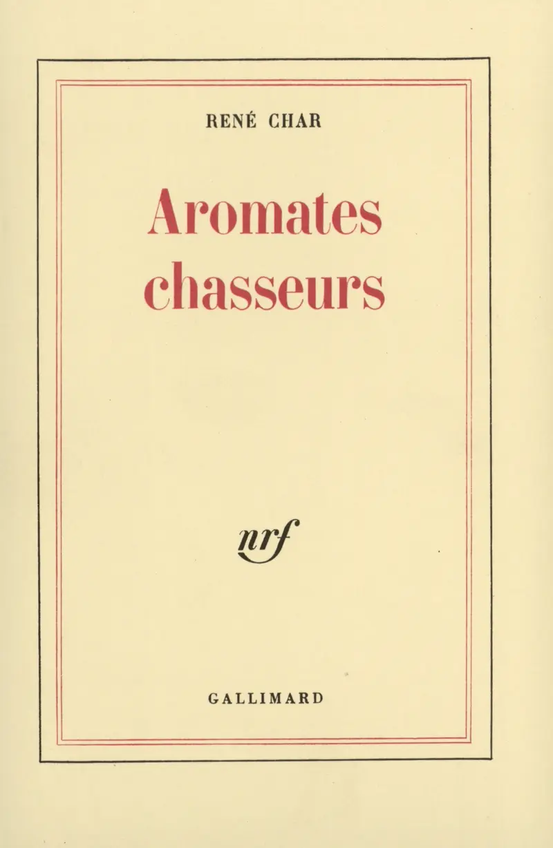 Aromates chasseurs - René Char