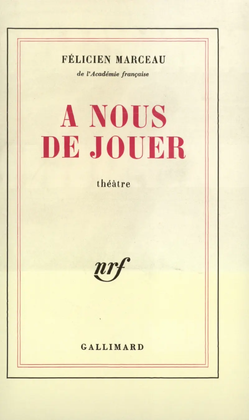 À nous de jouer - Félicien Marceau