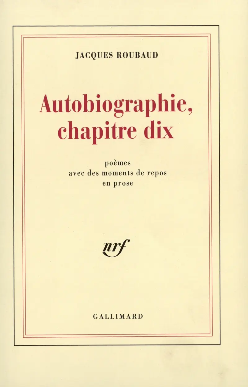 Autobiographie, chapitre dix - Jacques Roubaud