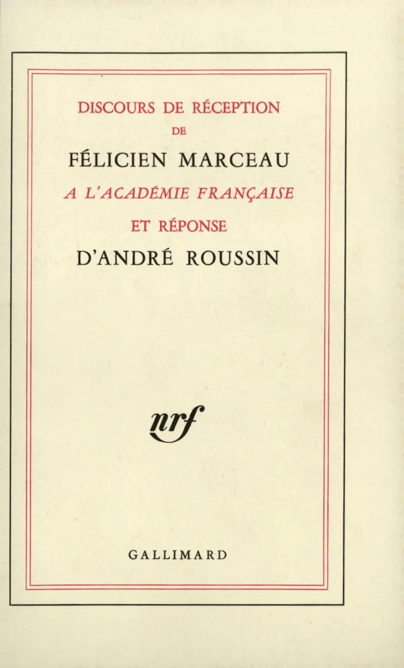 Discours de réception à l'Académie française et réponse d'André Roussin - Félicien Marceau - André Roussin