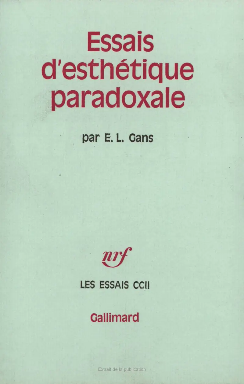Essais d'esthétique paradoxale - Eric L. Gans