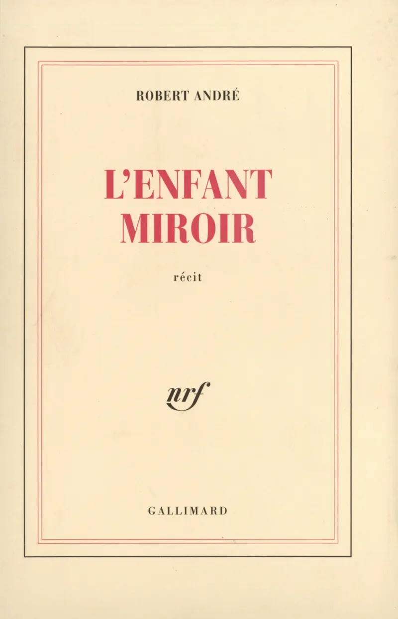 L'enfant miroir - Robert André
