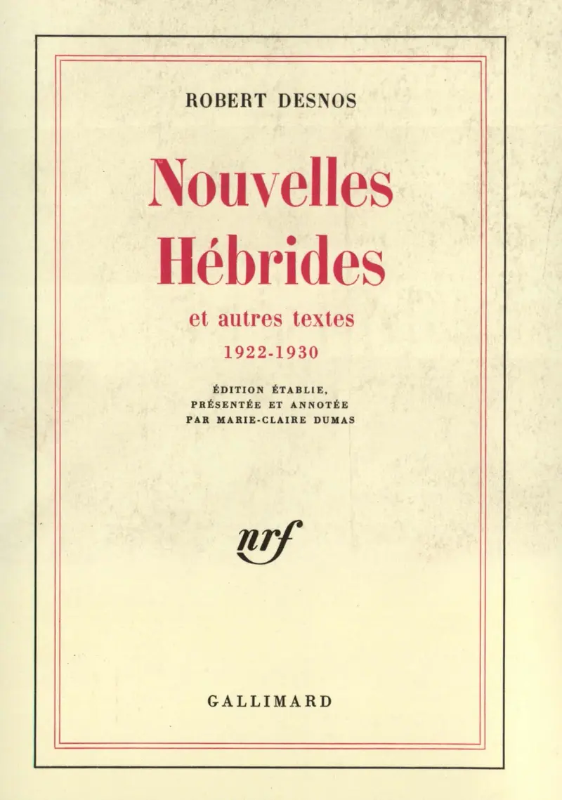 Nouvelles Hébrides et autres textes - Robert Desnos