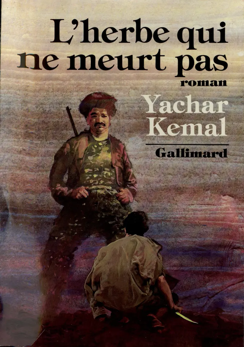 L'herbe qui ne meurt pas - Yachar Kemal