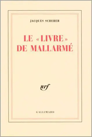 Le «Livre» de Mallarmé - Jacques Scherer
