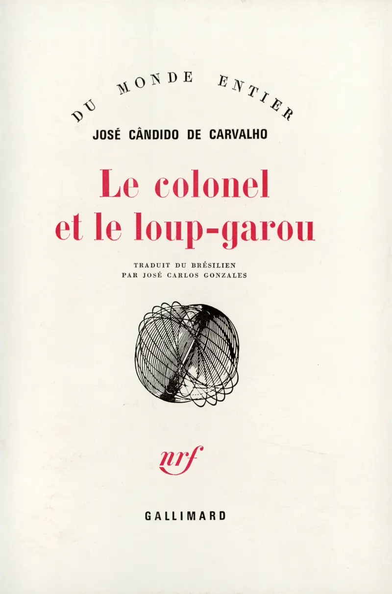 Le Colonel et le loup-garou - José Cândido de Carvalho