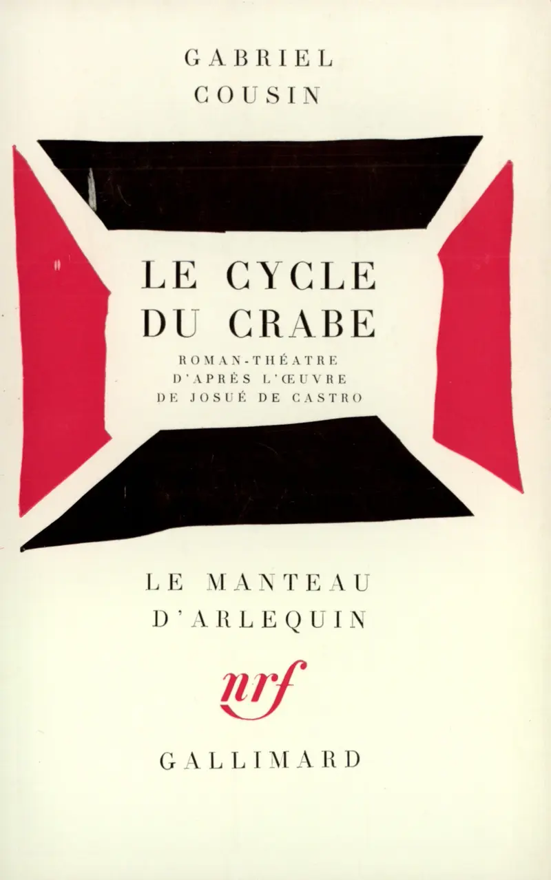 Le Cycle du crabe ou Les aventures de Ze-Luis, Maria et leurs fils João, fuyant la famine du sertão pour venir s'enliser dans le bidonville de Recife - Gabriel Cousin
