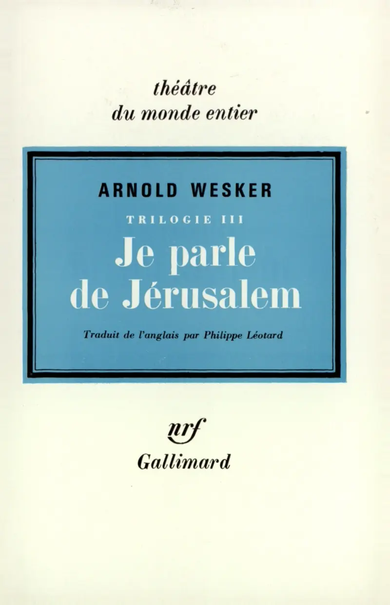 Je parle de Jérusalem - Arnold Wesker