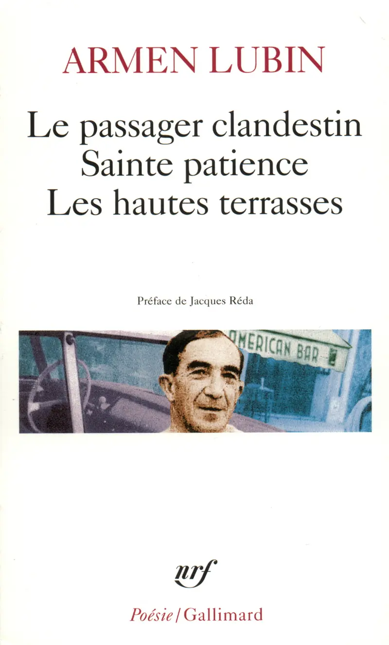 Le Passager clandestin – Sainte patience – Les Hautes terrasses et autres poèmes - Armen Lubin
