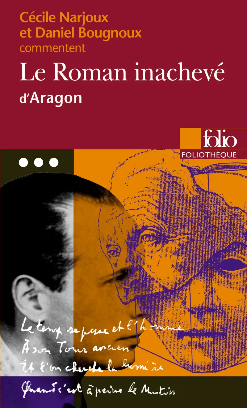 Le Roman inachevé d'Aragon (Essai et dossier) - Daniel Bougnoux - Cécile Narjoux