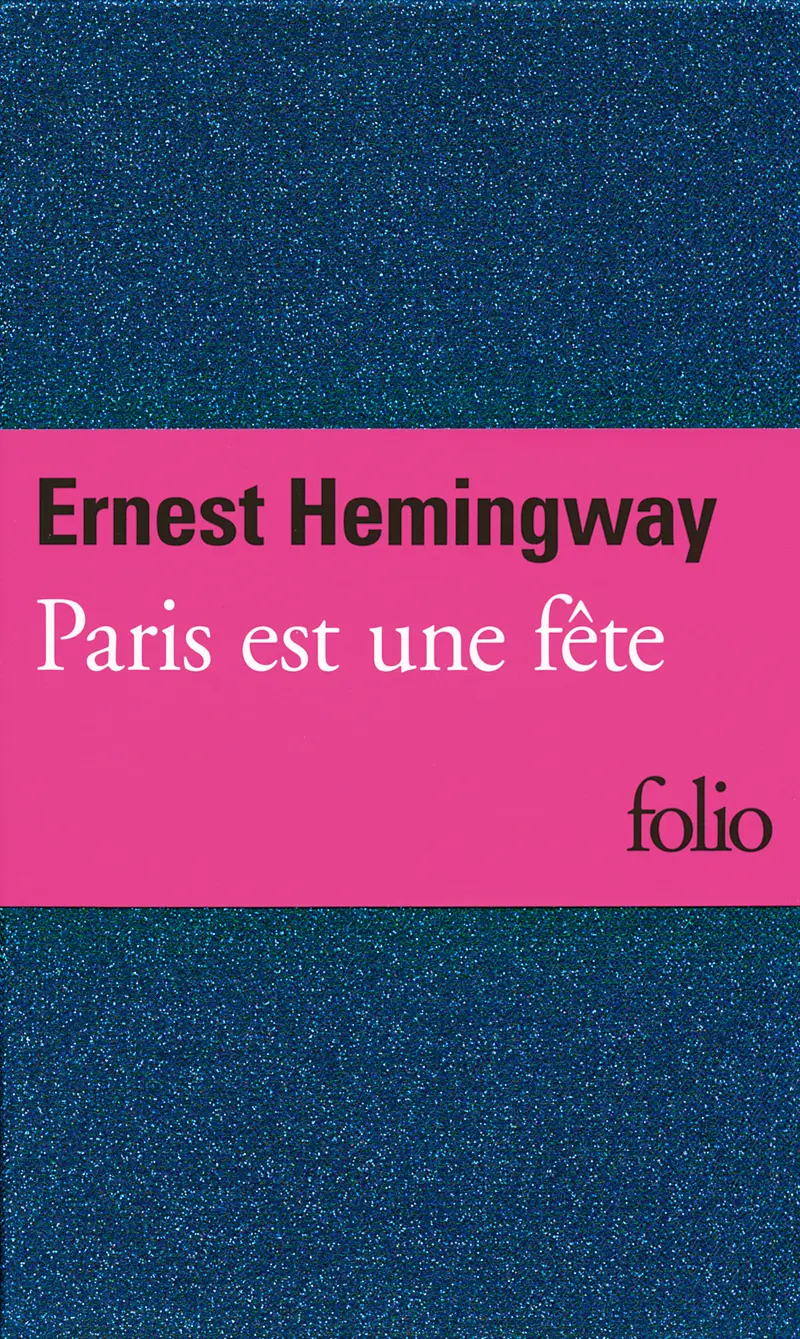 Paris est une fête - Ernest Hemingway