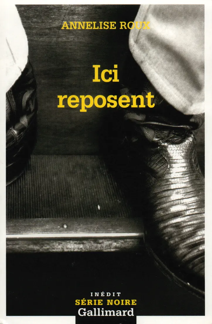 Ici reposent - Annelise Roux