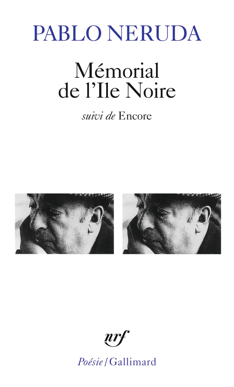 Mémorial de l'Île noire suivi d' Encore - Pablo Neruda