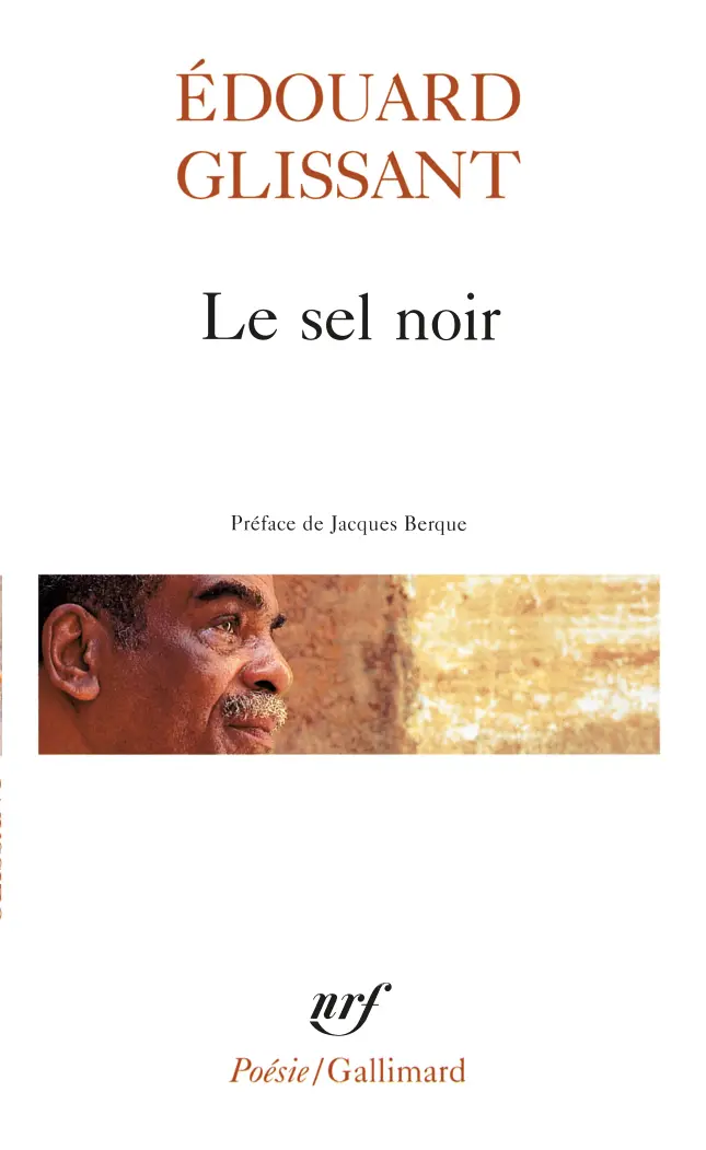 Le sel noir – Le sang rivé – Boises - Édouard Glissant
