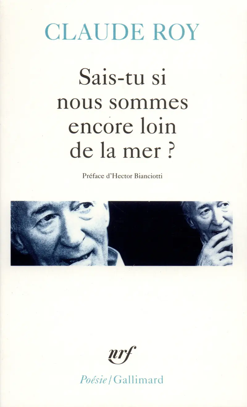 Sais-tu si nous sommes encore loin de la mer? - Claude Roy