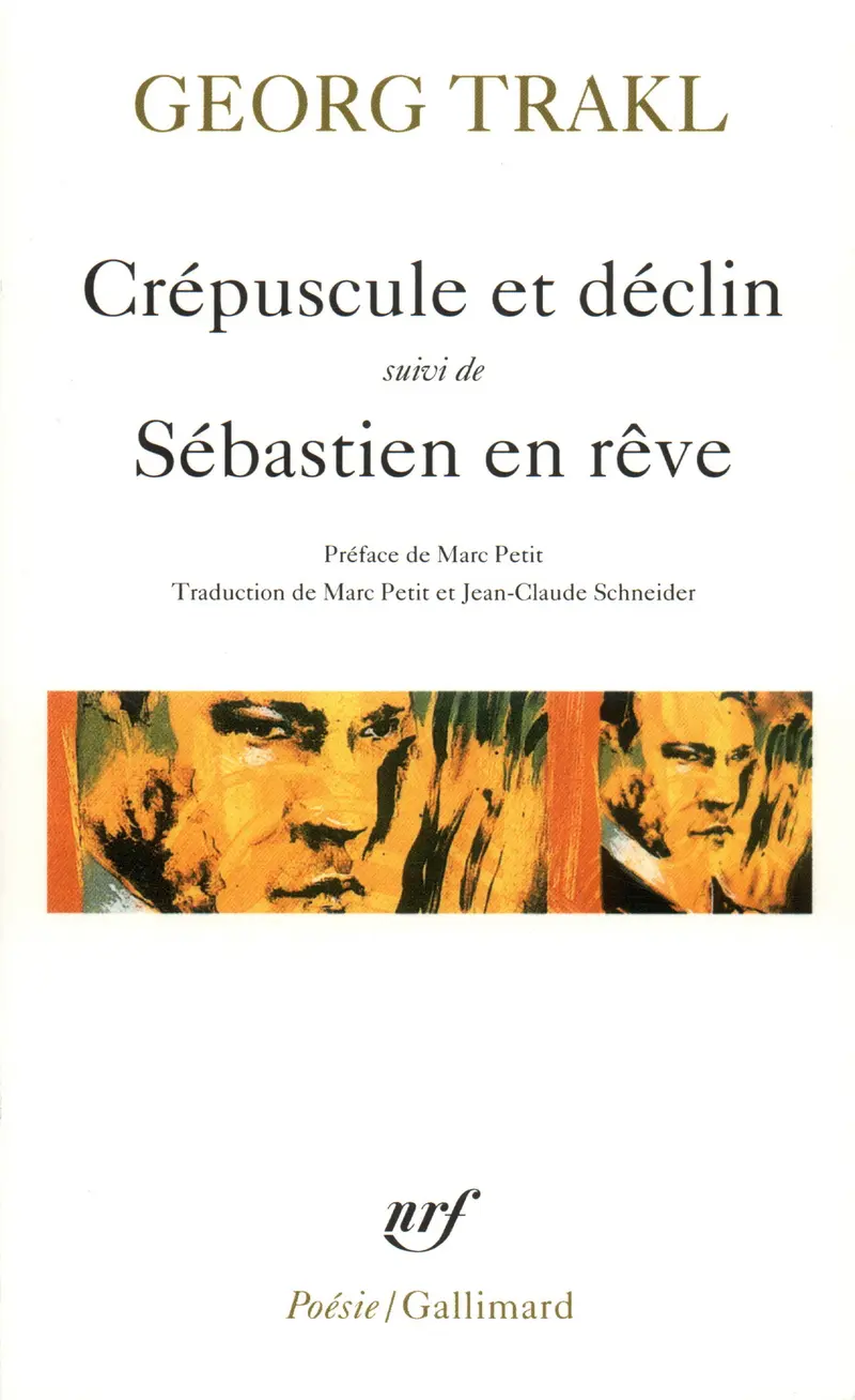Crépuscule et déclin suivi de Sébastien en rêve et autres poèmes - Georg Trakl