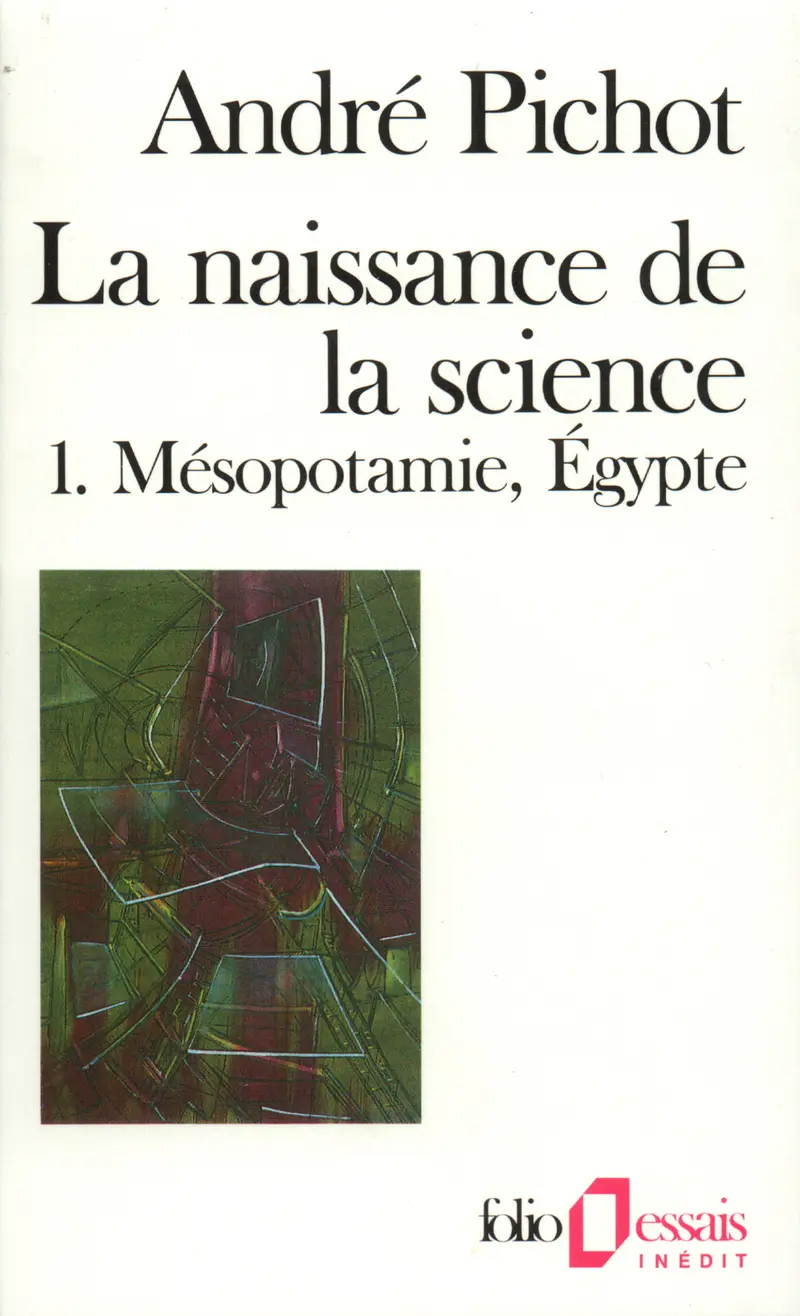 La Naissance de la science - André Pichot