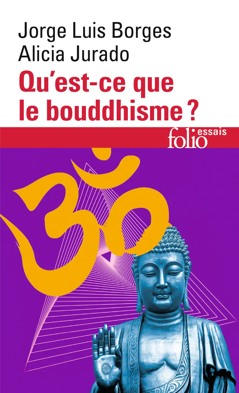 Qu'est-ce que le bouddhisme? - Alicia Jurado - Jorge Luis Borges