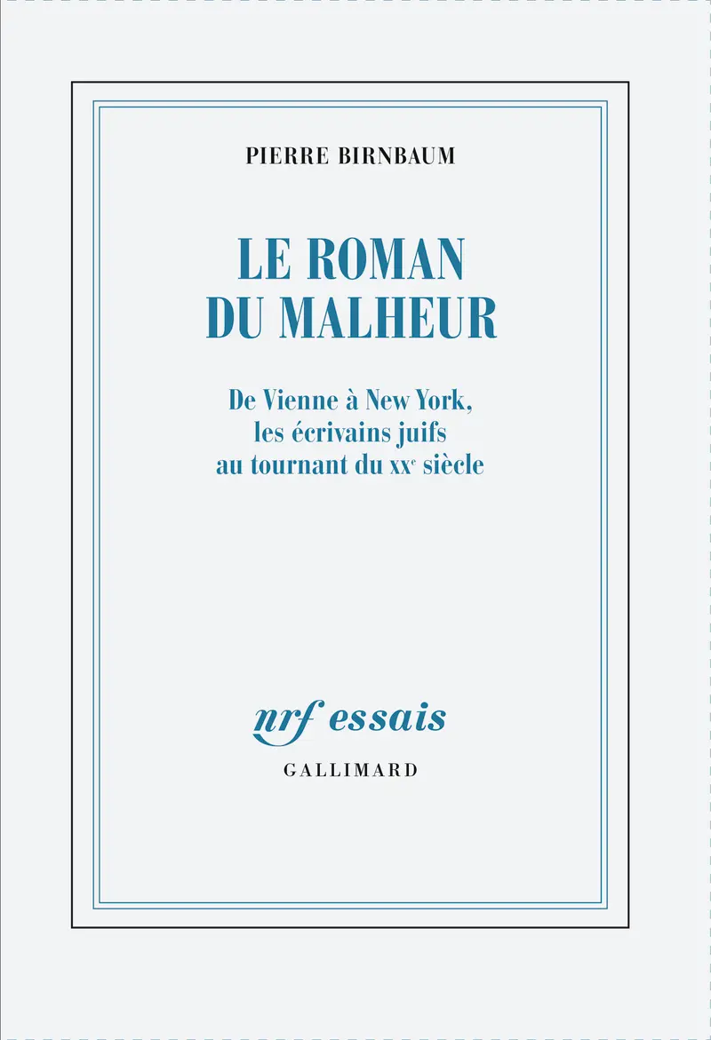 Le roman du malheur - Pierre Birnbaum
