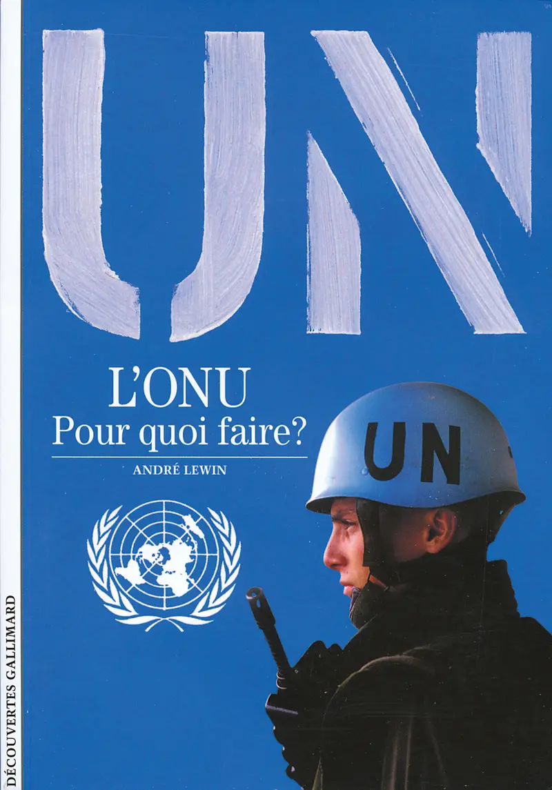 L'ONU, pour quoi faire? - André Lewin