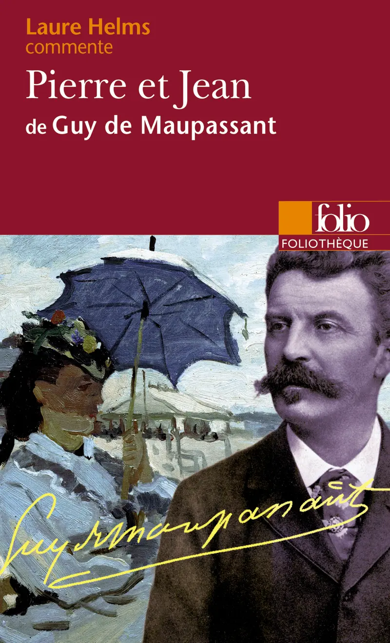 Pierre et Jean de Guy de Maupassant (Essai et dossier) - Laure Helms