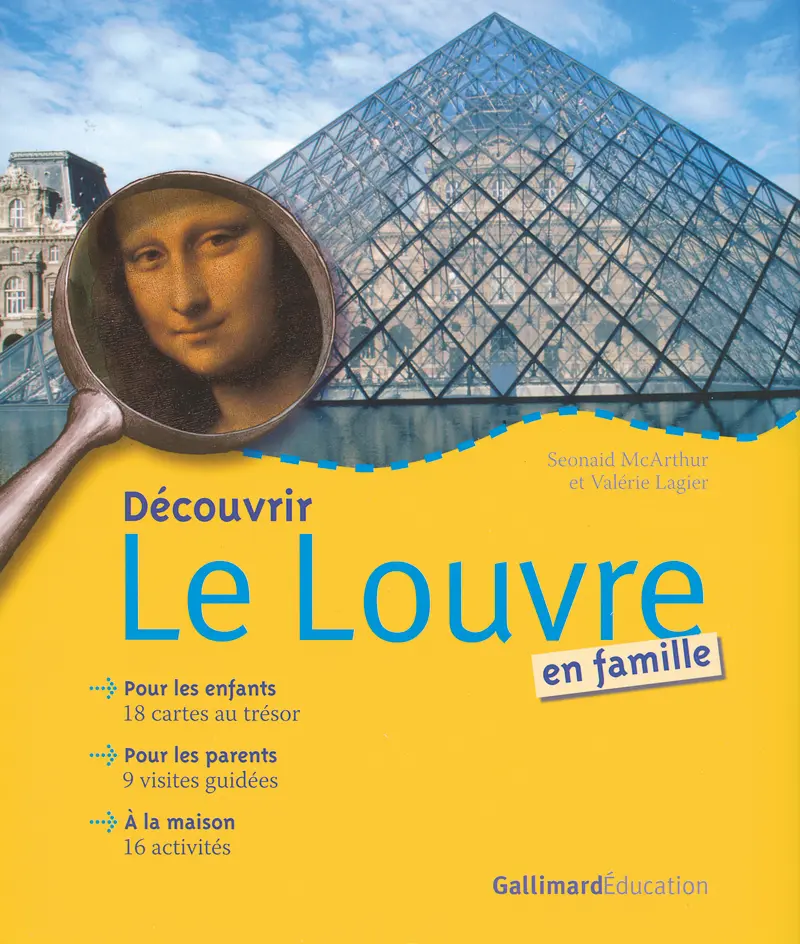 Découvrir le Louvre en famille - Valérie Lagier - Seonaid McArthur