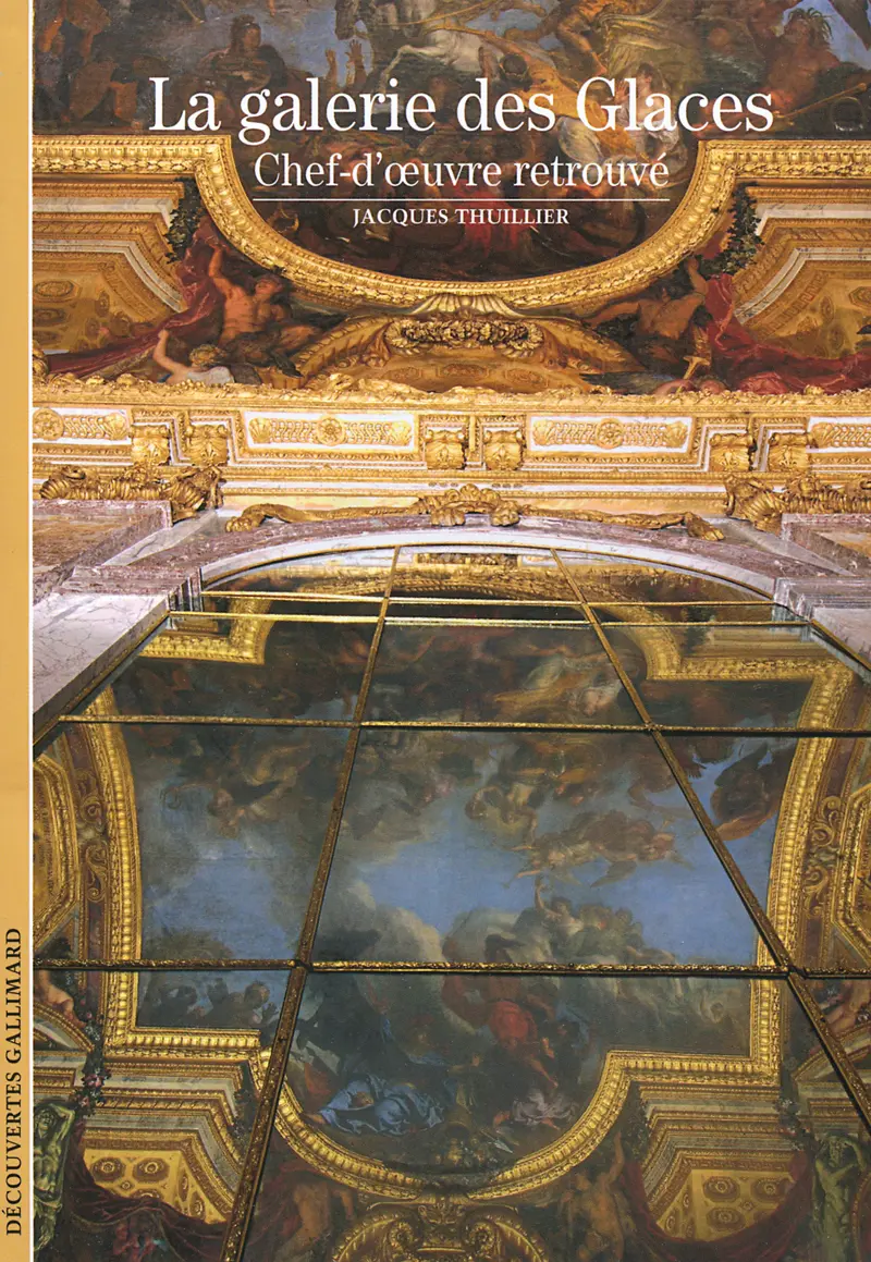 La galerie des Glaces - Jacques Thuillier