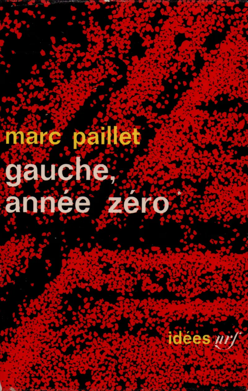 Gauche, année zéro - Marc Paillet