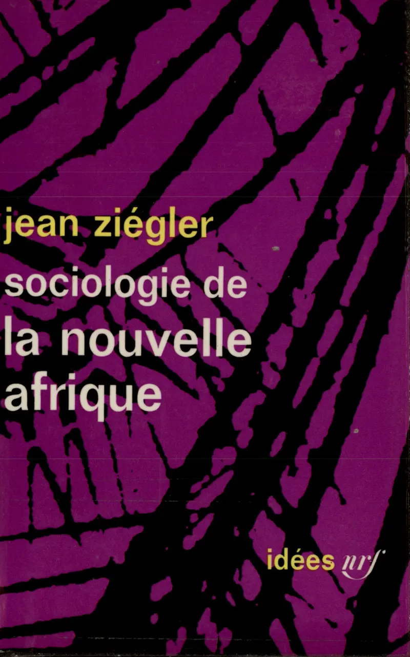 Sociologie de la nouvelle Afrique - Jean Ziegler (1934 - ....)