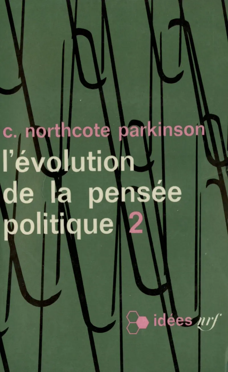 L'évolution de la pensée politique - 2 - C. Northcote Parkinson