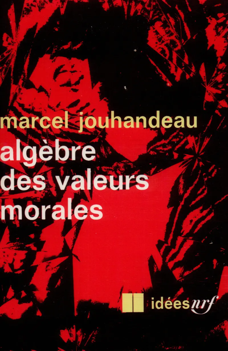 Algèbre des valeurs morales - Marcel Jouhandeau