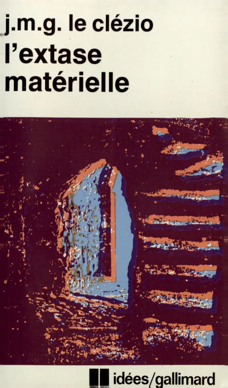 L'Extase matérielle - J. M. G. Le Clézio