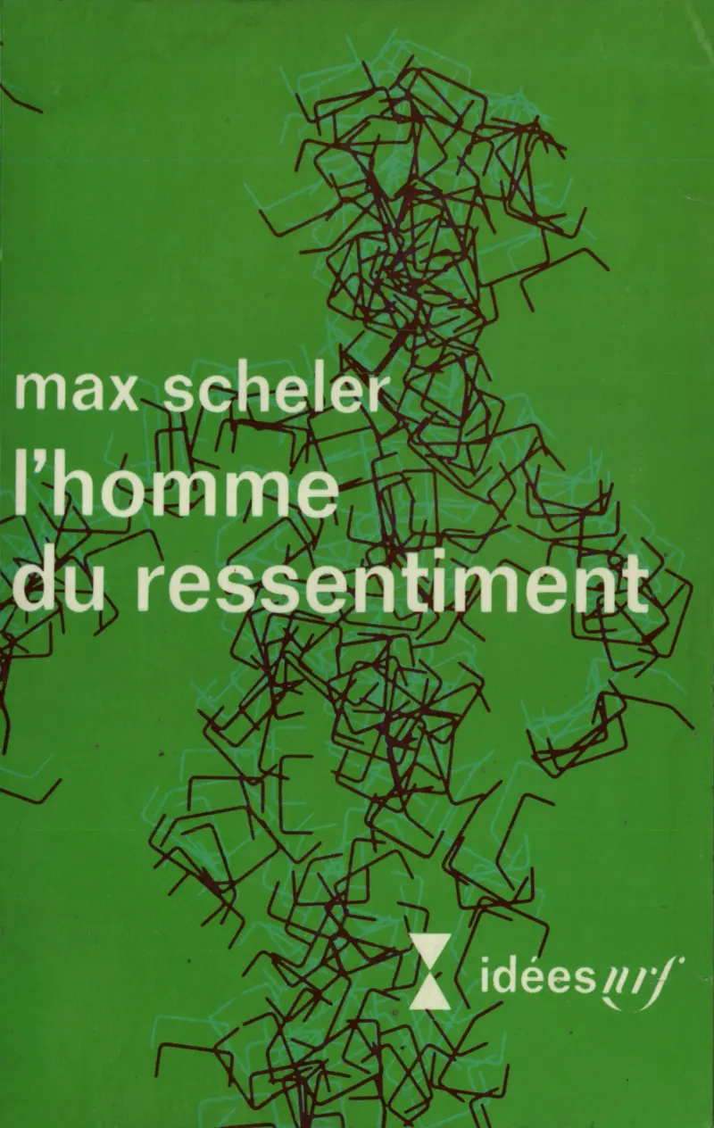 L'Homme du ressentiment - Max Scheler