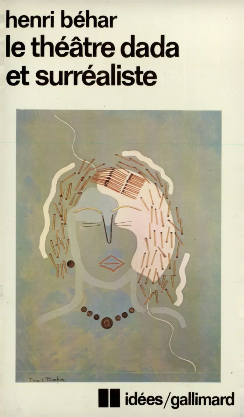 Le théâtre dada et surréaliste - Henri Béhar