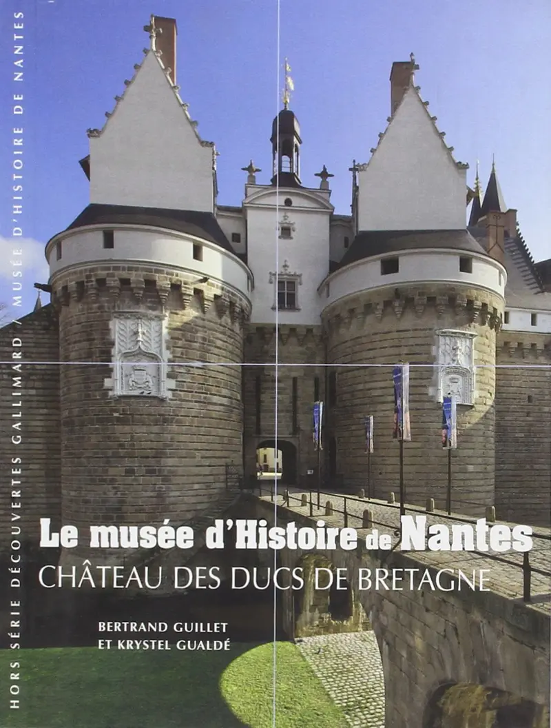 Le musée d'Histoire de Nantes - Bertrand Guillet - Krystel Gualdé