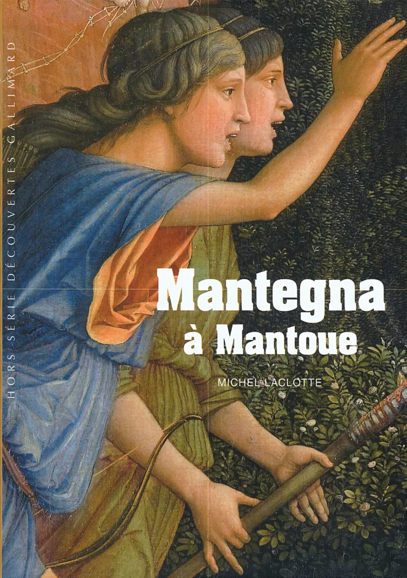 Mantegna à Mantoue - Michel Laclotte