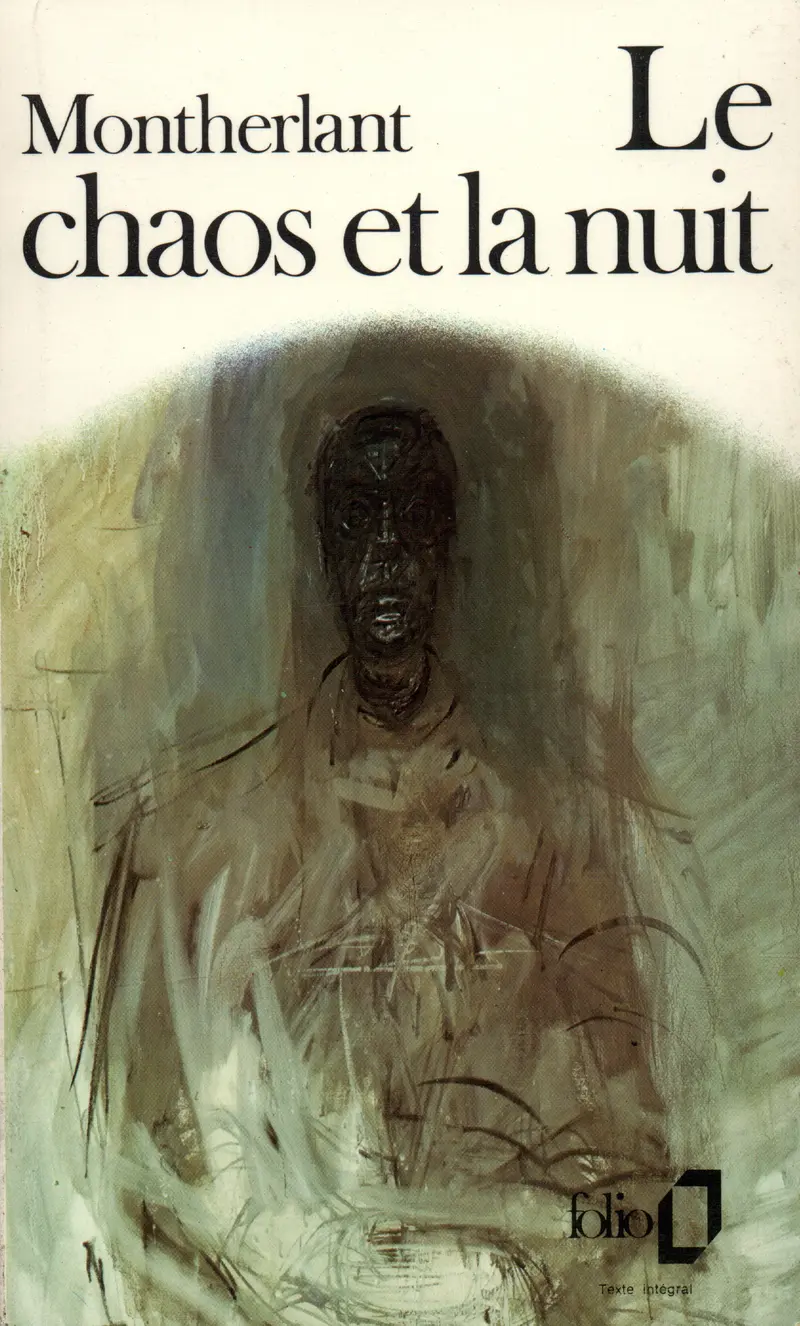Le Chaos et la Nuit - Henry de Montherlant