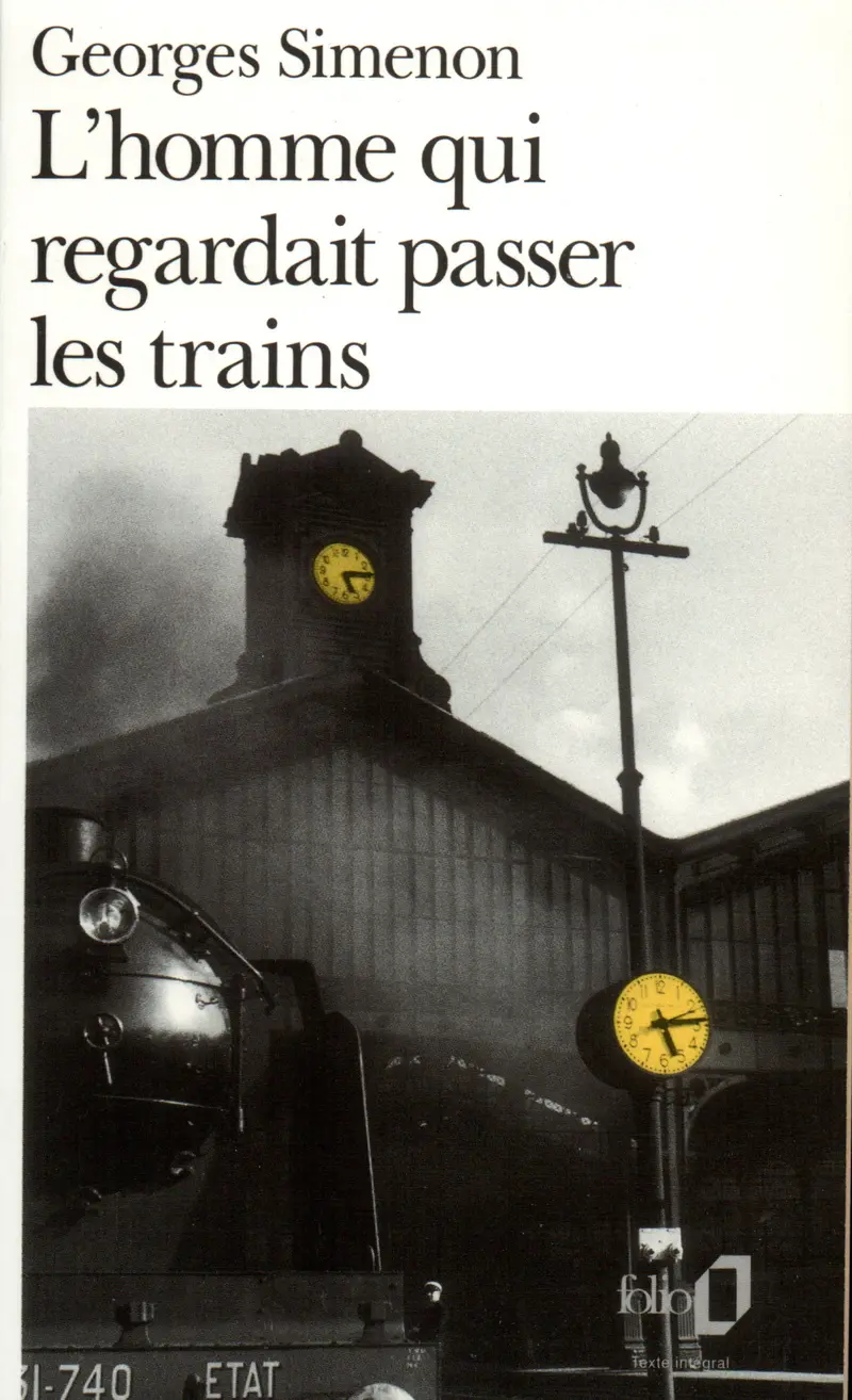 L'homme qui regardait passer les trains - Georges Simenon