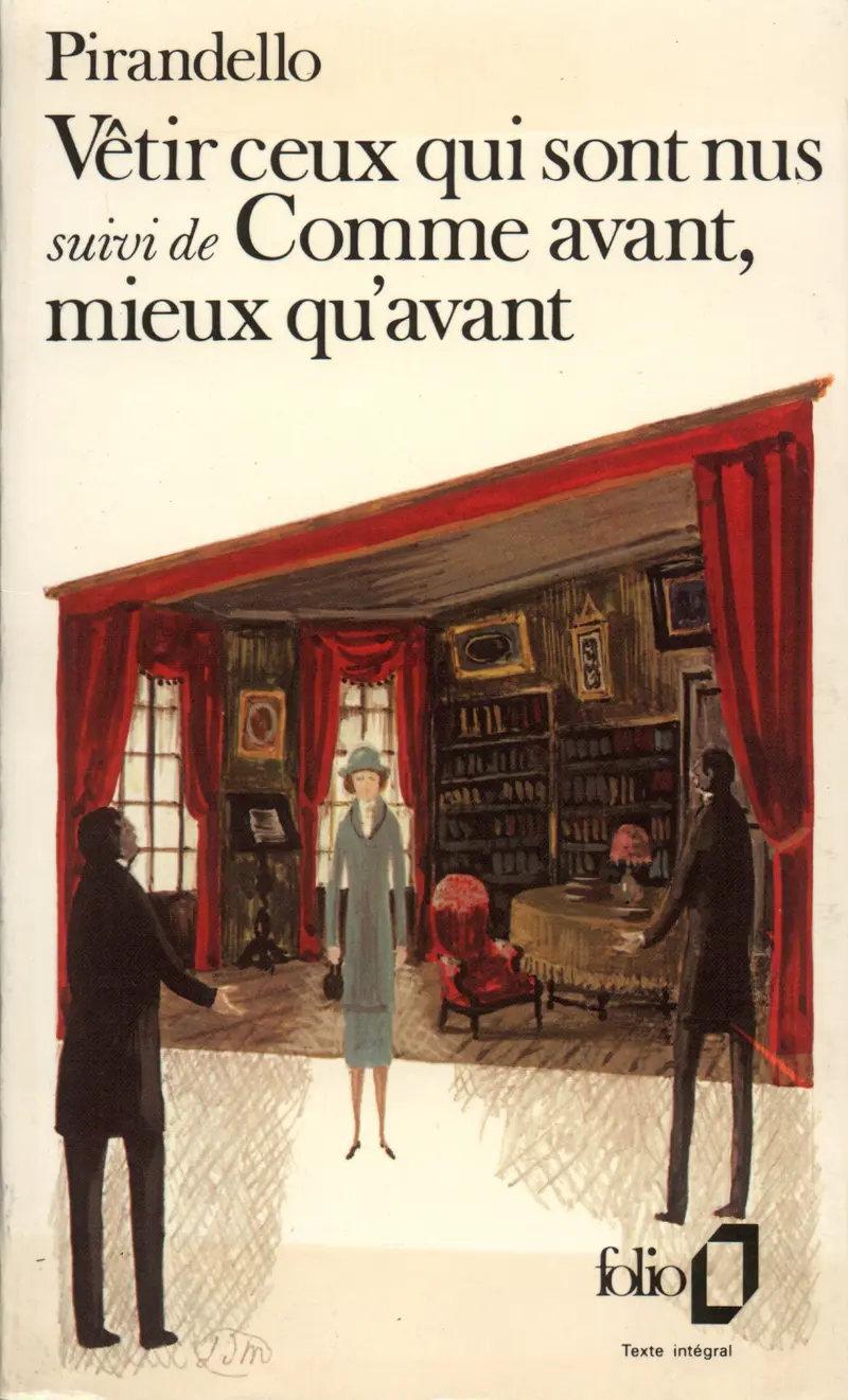 Vêtir ceux qui sont nus suivi de Comme avant, mieux qu'avant - Luigi Pirandello