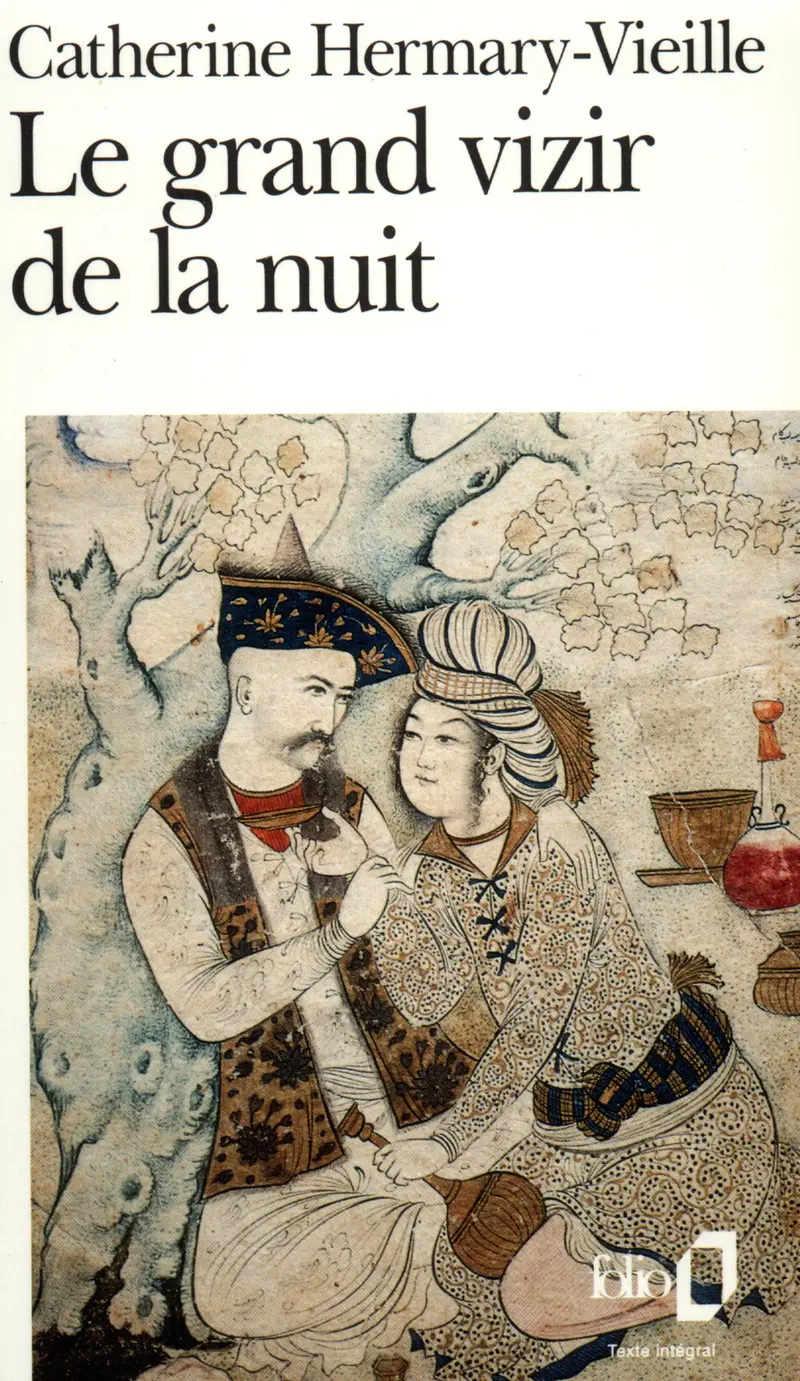 Le grand vizir de la nuit - Catherine Hermary-Vieille