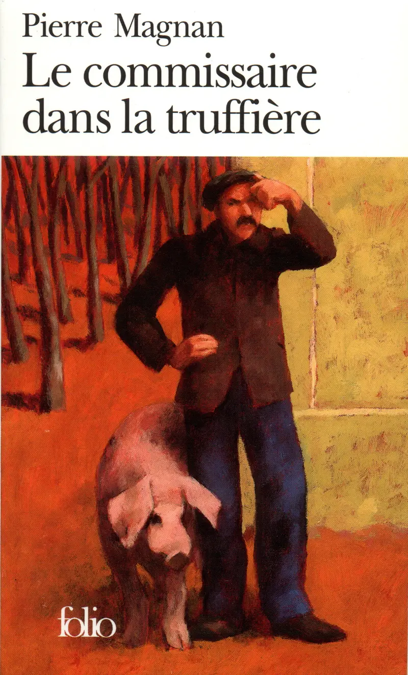 Le commissaire dans la truffière - Pierre Magnan