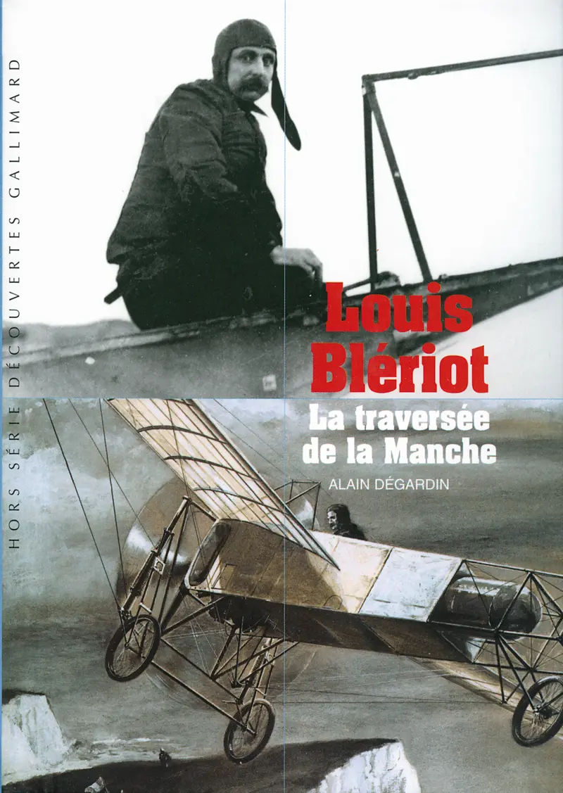 Louis Blériot - Alain Dégardin
