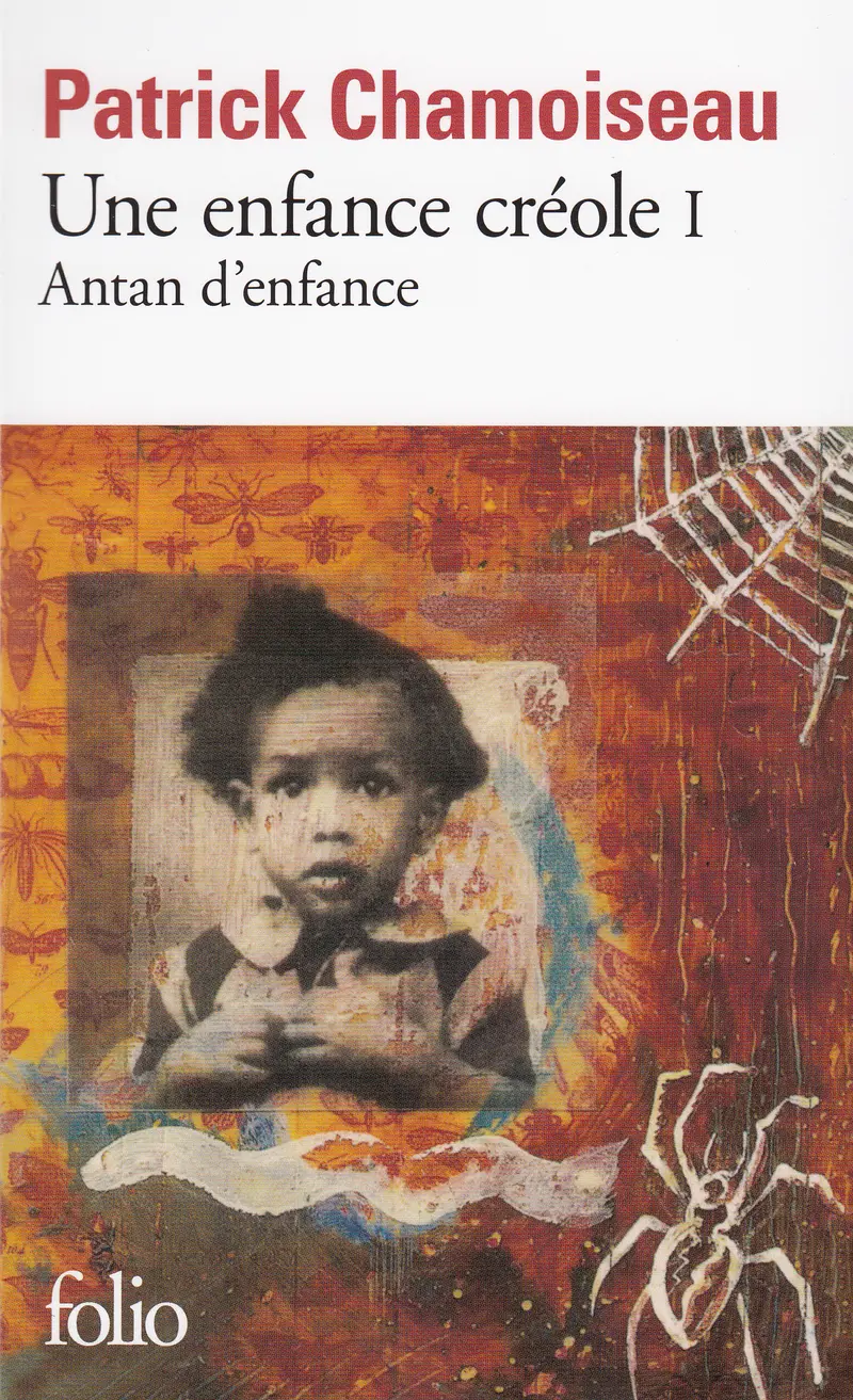 Une enfance créole - Patrick Chamoiseau