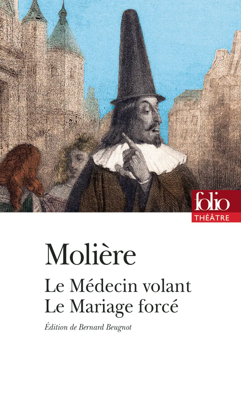Le Médecin volant – Le Mariage forcé - Molière