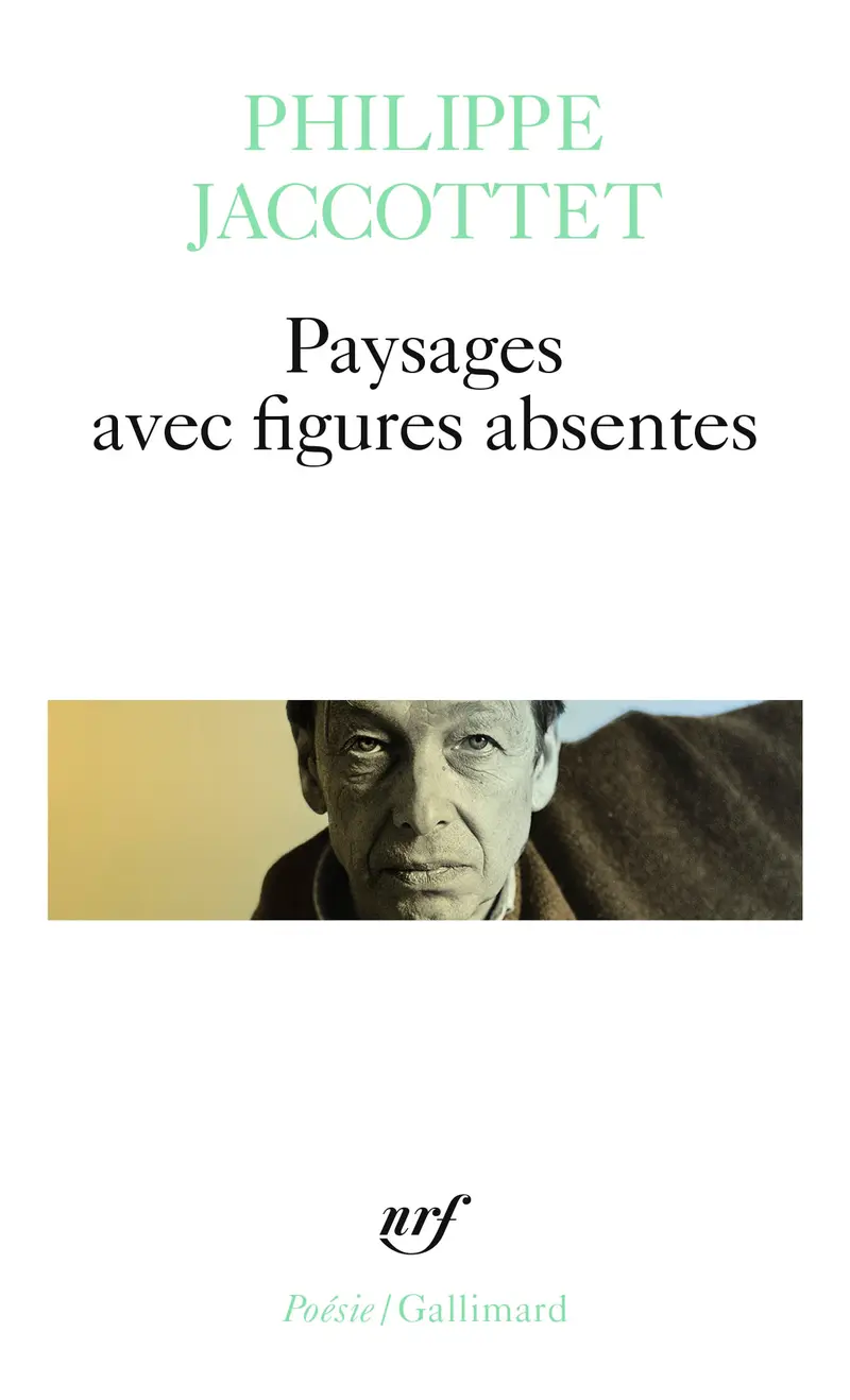 Paysages avec figures absentes - Philippe Jaccottet